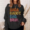 Dada Daddy Dad Bruh Fathers Day 2023 Retro Vintage Funny Sweatshirt Gifts for Her