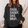 Dada Daddy Dad Bruh Fathers Day Vintage Funny Father For Men Sweatshirt Gifts for Her