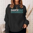 Dance Dad-She Gets It From Me-Funny Prop Dad Fathers Day Sweatshirt Gifts for Her