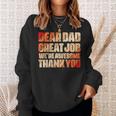 Dear Dad Great Job We Are Awesome Thank You Fathers Day Sweatshirt Gifts for Her