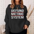 Defund Metric System Car Mechanic Automotive Auto Repairman Mechanic Funny Gifts Funny Gifts Sweatshirt Gifts for Her