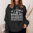 Dog German Shorthaired If Cant Bring My German Shorthaired Pointer Not Going Funny 2 Sweatshirt Gifts for Her