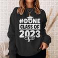 Done Class Of 2023 For Senior Year Graduate And Graduation Sweatshirt Gifts for Her