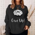 Donut Give Up Funny Pun Motivational Sweatshirt Gifts for Her