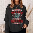 Everybody Is A Welder Until The Real Welder Shows Welding Sweatshirt Gifts for Her