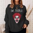 Ew People Scary Clown Sweatshirt Gifts for Her