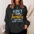 Family Matching Reunion Aint No Family Like The One I Got Sweatshirt Gifts for Her Family Matching Reunion Aint No Family Like The One I Got Sweatshirt Gifts for Her