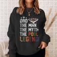 Fathers Day Dad The Pool Billiards Legend Sweatshirt Gifts for Her