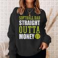 Fathers Day Softball Dad Straight Outta Money Sweatshirt Gifts for Her