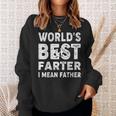 Fathers Day Worlds Best Farter I Mean Father Sweatshirt Gifts for Her