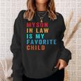 Favorite Child My Son-In-Law Funny Family Humor Sweatshirt Gifts for Her