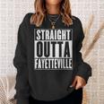 Fayetteville Straight Outta Fayetteville Sweatshirt Gifts for Her