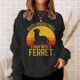 Ferret Never Underestimate A Man With A Ferret Gift For Mens Sweatshirt Gifts for Her