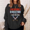Fireworks Director I Run You Run Happy 4Th Of July Usa Flag Sweatshirt Gifts for Her