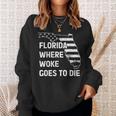 Florida Where Woke Goes To Die Funny Retro Sweatshirt Gifts for Her