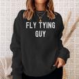 Fly Tying Lover Fly Tying Guy Sweatshirt Gifts for Her