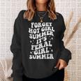 Forget Hot Girl Summer Its Feral Girl Summer Sweatshirt Gifts for Her