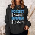 Forget Mistake Remember Lesson Design Sweatshirt Gifts for Her