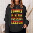 Forget The Mistake Remember The Lesson Graphic Inspirational Sweatshirt Gifts for Her