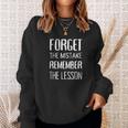 Forget The Mistake Remember The Lesson Motivational Motivational Funny Gifts Sweatshirt Gifts for Her