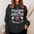 Funny 4Th Of July Shirts Fireworks Director If I Run You Run Sweatshirt Gifts for Her