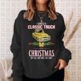 Car Guy Christmas Gag For Mechanic's Old Pickup Truck Sweatshirt Gifts for Her