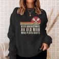 Darts Never Underestimate An Old Man Who Plays Darts Sweatshirt Gifts for Her