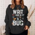 Entomologist Sayings Wait I See A Bug Entomology Sweatshirt Gifts for Her