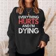 Funny Everything Hurts Im Dying Fitness Workout Gym Women Sweatshirt Gifts for Her