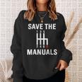 Funny For Car Lovers Save The Manuals 6 Speed Sweatshirt Gifts for Her