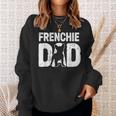 Funny Frenchie Dad Dog Lover French Bulldog Father Dog Owner Sweatshirt Gifts for Her