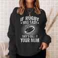 Funny If Rugby Was Easy Rugby Player Sweatshirt Gifts for Her