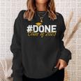 Funny Im Done Tag Class Of 2023 Senior Graduation Gifts Sweatshirt Gifts for Her