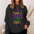 Funny Mardi Gras We Dont Hide Crazy Parade Street Sweatshirt Gifts for Her
