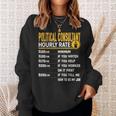 Political Consultant Hourly Rate Political Advisor Sweatshirt Gifts for Her