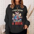 Funny Saying Groovy Quote I Look Better Bent Over A Book Sweatshirt Gifts for Her