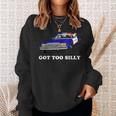 Got Too Silly Goose Apparel Sweatshirt Gifts for Her