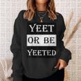 Yeet Meme Vine Social Media Slogan Slang Sweatshirt Gifts for Her