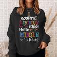 Goodbye Elementary School Hello Middle School Last Day Sweatshirt Gifts for Her