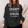 Grampy Is My Name Spoiling Is My Game Grandfather Grandpa Sweatshirt Gifts for Her