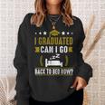 Great Graduation Gift I Graduated Can I Go Back To Bed Now Sweatshirt Gifts for Her