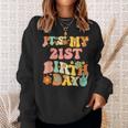 Groovy Its My 21St Birthday Cute 21St Birthday Sweatshirt Gifts for Her