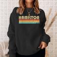 Hamilton Oh Ohio Funny City Home Roots Retro 70S 80S Sweatshirt Gifts for Her