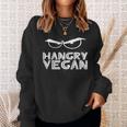 Hangry VeganVegan Activism Funny Vegan T Activism Funny Gifts Sweatshirt Gifts for Her