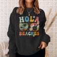 Hola Beaches Groovy Retro Funny Beach Vacation Summer Vacation Funny Gifts Sweatshirt Gifts for Her