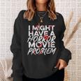 Horror Movie Quote For A Horror Movie Nerd Nerd Sweatshirt Gifts for Her