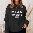 Humorous 'Mean Tweets & Trump 2024' Political Gear Gop Fans Sweatshirt Gifts for Her