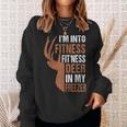 Hunting- I'm Into Fitness Deer Freezer Hunter Dad Sweatshirt Gifts for Her