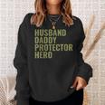 Husband Daddy Protector Hero Fathers Day Military Style Gift For Mens Sweatshirt Gifts for Her