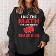 I Did The Math The Answer Is Spare Ribs Bbq Sweatshirt Gifts for Her